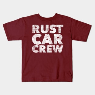 Rust Car Crew, Rust Car Restorer, Car Lover Gift, Vintage Car, Muscle Car Kids T-Shirt